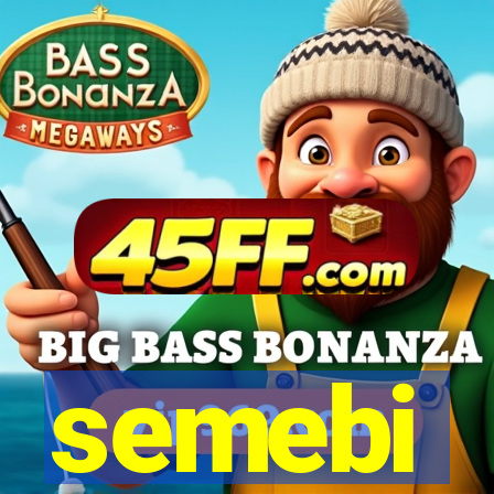 semebi