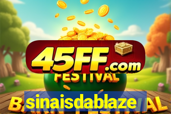sinaisdablaze