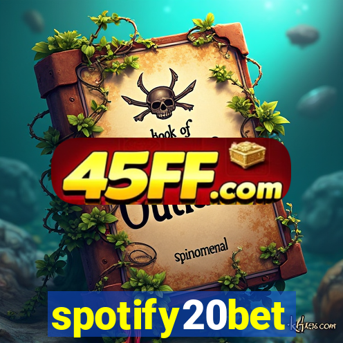 spotify20bet