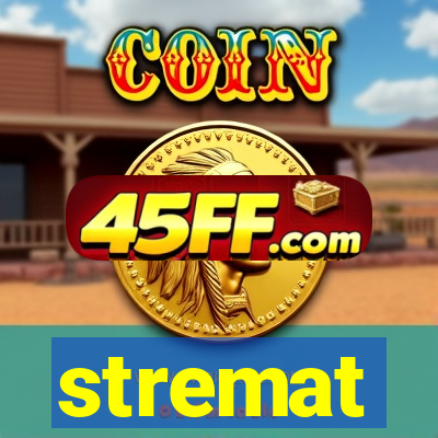 stremat