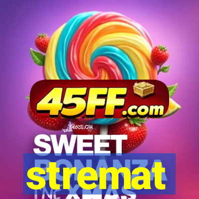 stremat