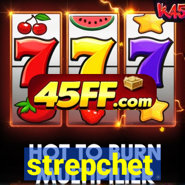 strepchet