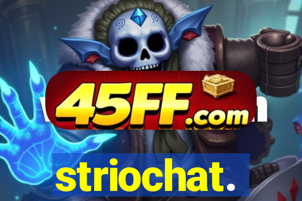 striochat.