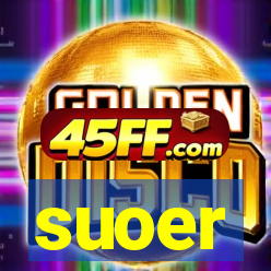 suoer