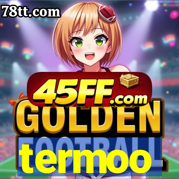 termoo