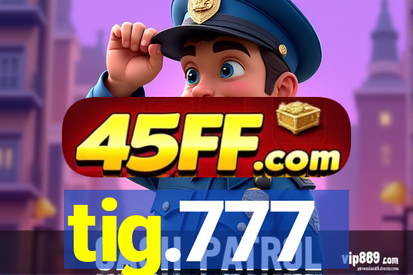 tig.777