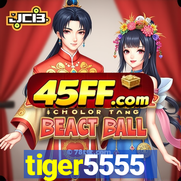 tiger5555