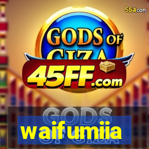 waifumiia