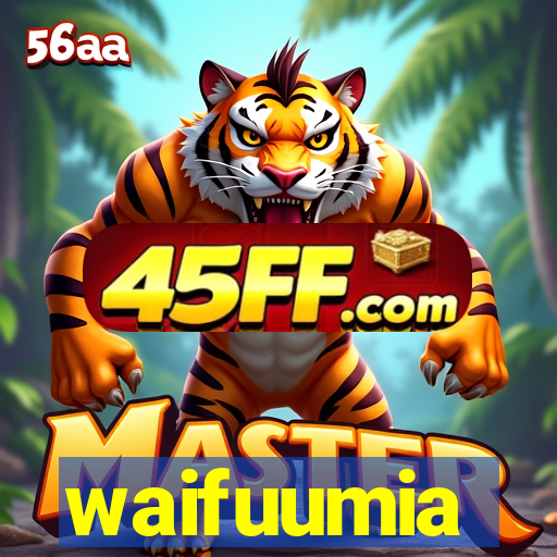 waifuumia