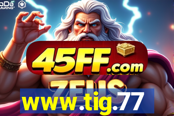 www.tig.77