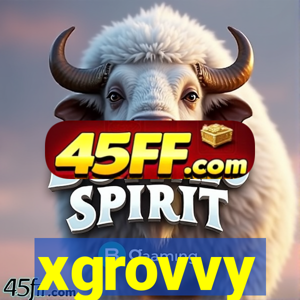xgrovvy