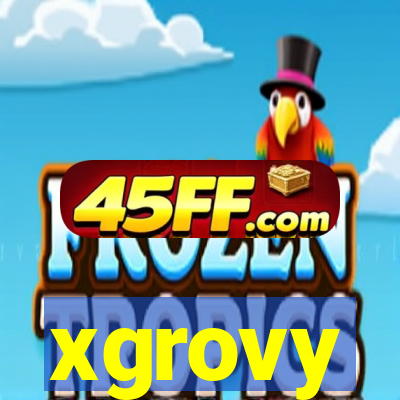 xgrovy