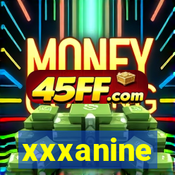 xxxanine